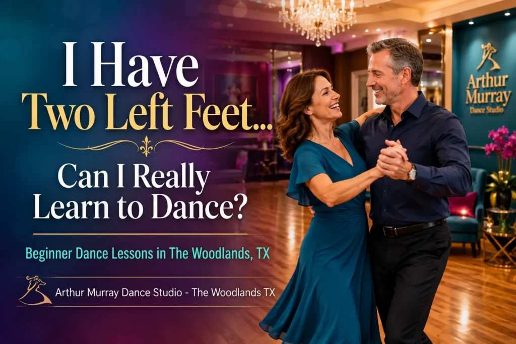 Beginner dance lessons in The Woodlands TX for adults who think they have two left feet
